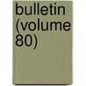 Bulletin (Volume 80) door Smithsonian Institution