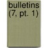 Bulletins (7, Pt. 1)