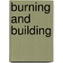 Burning and Building