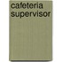 Cafeteria Supervisor