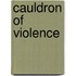 Cauldron Of Violence