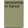 Censorship In France door John McBrewster