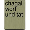 Chagall Wort und Tat door Pierre Provoyeur