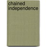 Chained Independence by Kebede Yetnayet