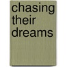 Chasing Their Dreams door Lily Chow
