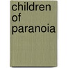 Children Of Paranoia by Trevor Shane