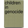 Children in Genocide by Suzanne Kaplan
