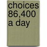 Choices 86,400 A Day by Lauren Alexander