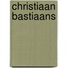 Christiaan Bastiaans door Evert Van Straaten