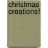 Christmas Creations!