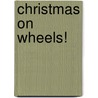 Christmas on Wheels! door Random House Disney