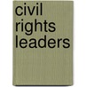 Civil Rights Leaders door Sina Dubovoy