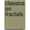 Classics on Fractals by Gerald A. Edgar