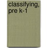 Classifying, Pre K-1 by Krista Pettit