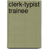 Clerk-Typist Trainee by Jack Rudman