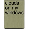 Clouds On My Windows by May O'Brien