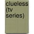 Clueless (Tv Series)