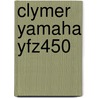 Clymer Yamaha Yfz450 by Mike Morlan