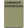 Codeword  Barbarossa by Barton Whaley