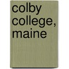 Colby College, Maine by Anestes G. Fotiades