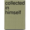 Collected In Himself door Maynard MacK