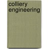 Colliery Engineering door Onbekend