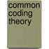 Common Coding Theory