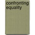 Confronting Equality
