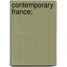 Contemporary France; door John Charles Tarver