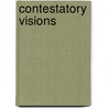 Contestatory Visions door Georges Astalos