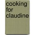 Cooking For Claudine