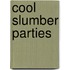 Cool Slumber Parties