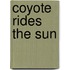 Coyote Rides the Sun