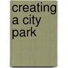 Creating a City Park door Frances E. Ruffin