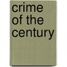 Crime Of The Century door Gregory Ahlgren and