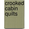Crooked Cabin Quilts door Pat Sloan