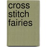 Cross Stitch Fairies door Brown Cheryl