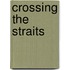 Crossing The Straits