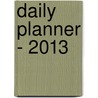 Daily Planner - 2013 door Sue Hooley
