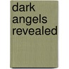 Dark Angels Revealed door Angela Grace