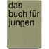 Das Buch für Jungen