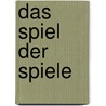 Das Spiel Der Spiele door Ulrich Rosch