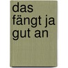 Das fängt ja gut an by Inken Weiand