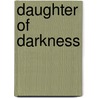 Daughter of Darkness door Mandy M. Roth
