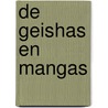 De Geishas En Mangas door Cyrille Vigneron