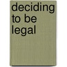 Deciding To Be Legal door Jacqueline Maria Hagan