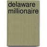 Delaware Millionaire door Carole Marsh