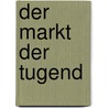 Der Markt der Tugend by Michael Baurmann