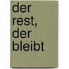 Der Rest, der bleibt door Annekathrin Bürger