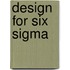 Design For Six Sigma